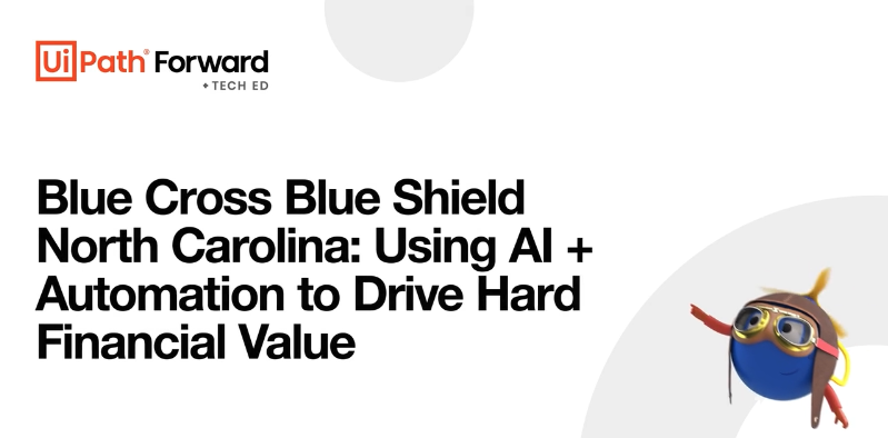 Blue Cross Blue Shield North Carolina: Using AI + Automation to Drive Hard Financial Value​
