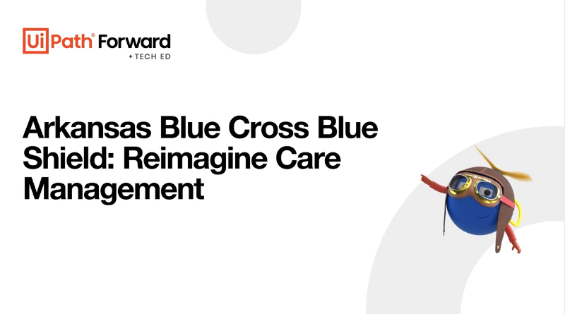 Blue Cross Blue Shield Arkansas: Reimagine Care Management