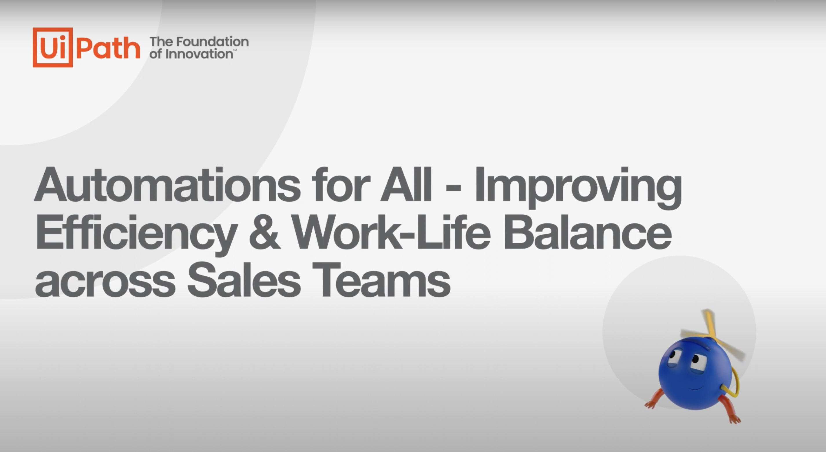 Improving efficiency and work-life balance for UiPath Sales Team with automation