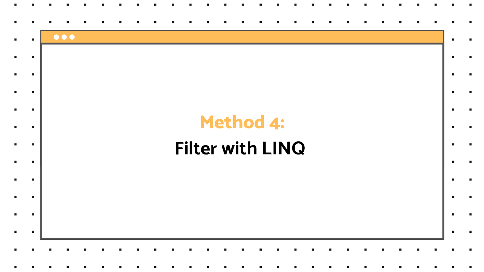 method 4 filter with LINQ