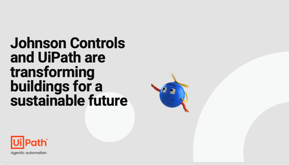 Johnson Controls and UiPath are transforming buildings for a sustainable future