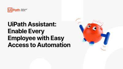 UiPath Assistant - Enable Every Employee with Easy Access to Automation