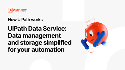 UiPath Data Service: Data management and storage simplified for your automation Video