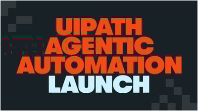 register now UiPath Agentic Automation Launch virtual event April 30