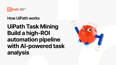 UiPath Task Mining - Build a high-ROI automation pipeline with AI-powered task analysis Video