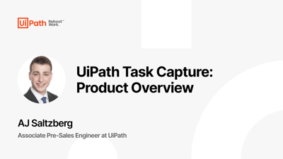 UiPath Task Capture: Product Overview