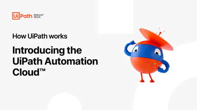 Introducing the UiPath Automation Cloud™ Video