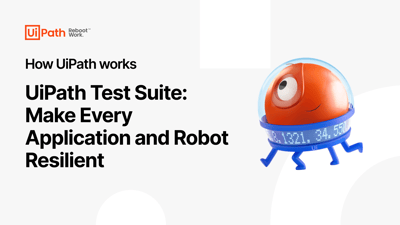 UiPath Test Suite: Make Every Application and Robot Resilient Video