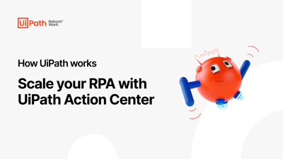 Scale your RPA with UiPath Action Center Video