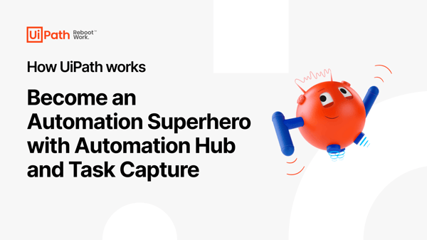 Become an Automation Superhero with Automation Hub and Task Capture (fr-FR)
