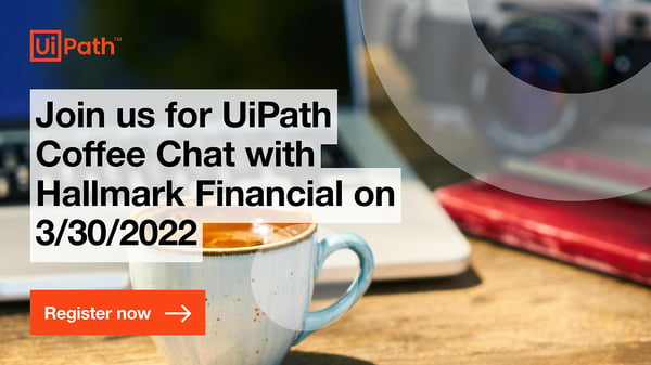 UiPath-Coffee-Chat-with-Hallmark-Financial