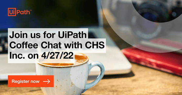 UiPath Coffee Chat with CHS Inc.