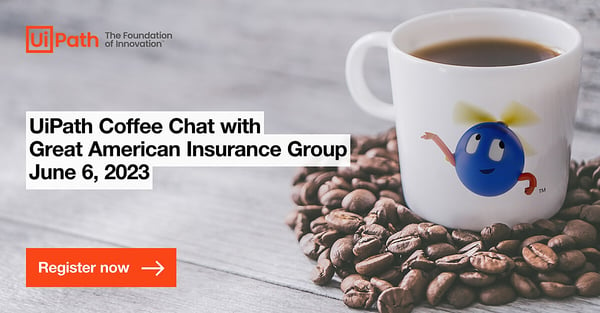 UiPath Coffee Chat with Great American Insurance Group