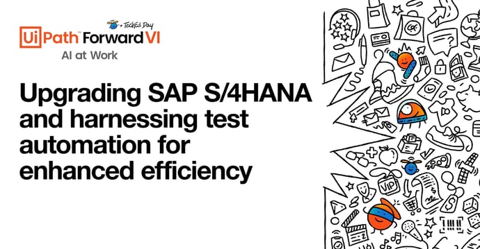 Upgrading SAP S4HANA and harnessing test automation for enhanced efficiency