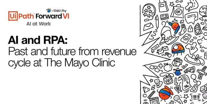 AI and RPA: Past and future from revenue cycle at The Mayo Clinic