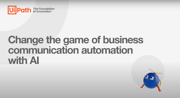UiPath Communications Mining: Change the game of business communication automation with AI