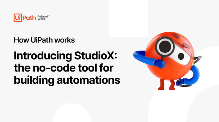 Introducing StudioX: the no-code tool for building automations Video