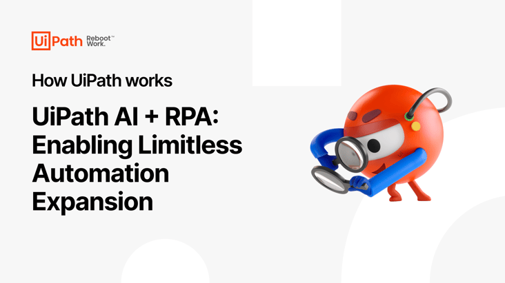 UiPath AI + RPA: Enabling Limitless Automation Expansion Video