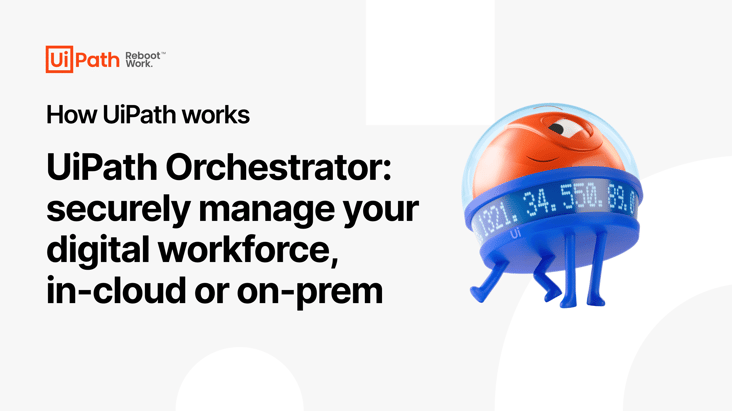 UiPath Orchestrator: securely manage your digital workforce, in-cloud or on-prem Video